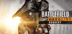 Battlefield Hardline Robbery DLC
