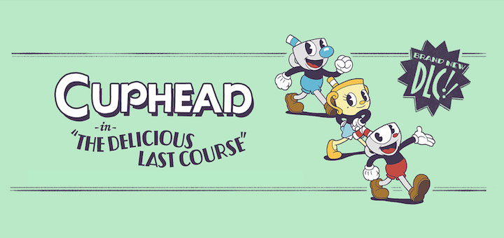Cuphead The Delicious Last Course DLC